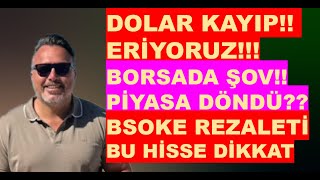 Dolar da BÜYÜK KAYIP  Borsa ŞOV  Bsoke rezaleti Bu hisseye DİKKAT [upl. by Ecinnej]