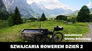 SZWAJCARIA ROWEREM  Dzień 2 Grindelwald Grosse Scheidegg [upl. by Argent]