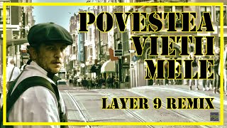 Macanache  Povestea Vietii Mele Layer 9 Remix [upl. by Rehptsirhc]