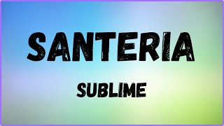 Sublime  Santeria Lyrics [upl. by Roer]