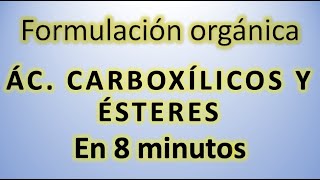 Ácidos carboxílicos y ésteres en 8 minutos con AntonioProfe 👍 Formulación química rápido y fácil ⚛️ [upl. by Anyl]