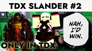 TDX Slander 2 [upl. by Llennod423]