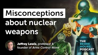 The most common misconceptions about nuclear war  Jeffrey Lewis 2022 [upl. by Eimarrej]