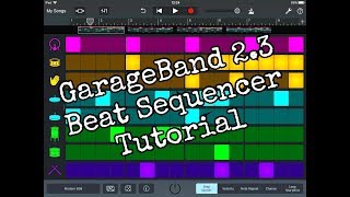 GARAGEBAND 23  The BEAT SEQUENCER in Detail  Tutorial for the iPad [upl. by Ginzburg]