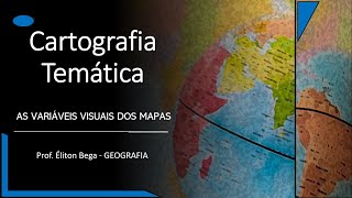 GEOBEGA  Cartografia Temática As Variáveis Visuais dos Mapas [upl. by Ettennej]