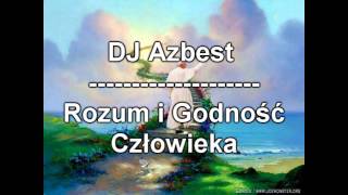 DJ Azbest  Rozum i Godnośc Człowieka [upl. by Bezanson106]