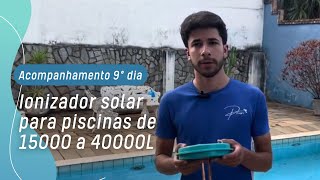 9º dia de uso do Ionizador Solar Priori para piscinas de 15000 a 40000 litros na piscina 02 [upl. by Felicdad]