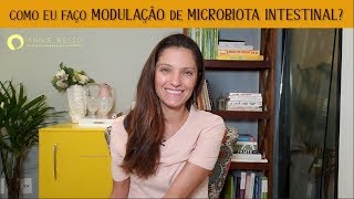 COMO EU FAÇO MODULAÇÃO DE MICROBIOTA INTESTINAL [upl. by Grane]