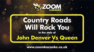 John Denver Vs Queen  Country Roads Will Rock You  Karaoke Version from Zoom Karaoke [upl. by Adner]