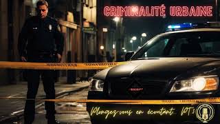 Criminalité urbaine  Doc Podcast PT3 Criminels du 21e siècle  Détective  Production de lauteur [upl. by Atronna]