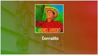 Corralito  Andrés Landero Y Su Conjunto  Discos Fuentes Audio Oficial [upl. by O'Hara844]