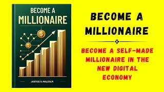 Become a Millionaire Become a Selfmade Millionaire in the New Digital Economy Audiobook [upl. by Blakely]