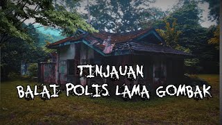 TINJAUAN SIANG DI BALAI POLIS LAMA GOMBAK [upl. by Brenn]