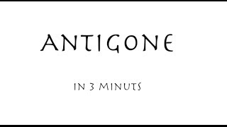 Antigone in 3 Minutes [upl. by Caty]