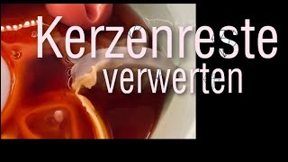 Kleines DIY  Kerzenreste verwerten [upl. by Nacul354]