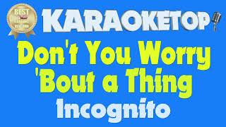 Dont You Worry Bout a Thing  Incognito Karaoke  Base musicale con testo  Audio HQ [upl. by Olympie]