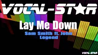 Sam Smith ft John Legend  Lay Me Down Karaoke Version with Lyrics HD VocalStar Karaoke [upl. by Castillo]