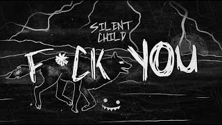 Silent Child  Fk You Lyric Video [upl. by Putscher896]