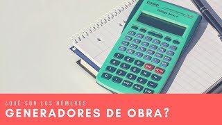 ¿Qué son los Números Generadores de Obra [upl. by Alracal881]