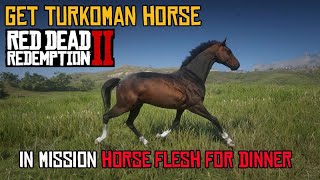 How To Get TURKOMAN HORSE in Mission HORSE FLESH FOR DINNER  Chapter 3  RDR2 [upl. by Hesta444]