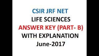 CSIR JRF NET LIFE SCIENCES ANSWER KEY PART B WITH EXPLANATION June2017 [upl. by Kcam]