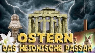 Ostern  Das heidnische Passah [upl. by Sandi]