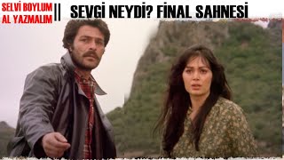 SEVGİ NEYDİ EFSANE FİNAL SAHNESİ  Selvi Boylum Alyazmalım [upl. by Akoek]