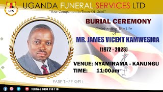 BURIAL CEREMONY CELEBRATING THE LIFE OF MR JAMES VICENT KAMWESIGA  19722023 [upl. by Vassaux398]