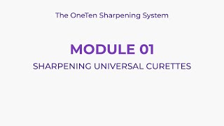 01 Sharpening Universal curettes [upl. by Gennie514]