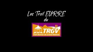 TRGV  Les TrailEurre du TRGV 2018 [upl. by Eecyak517]