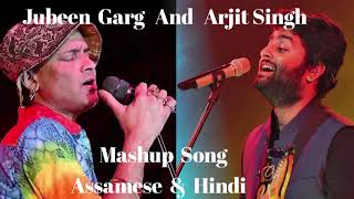 Zubeen Garg amp Arijit Singh Mashup vol 1  Assamese amp Hindi Mashup Song [upl. by Asirahc797]