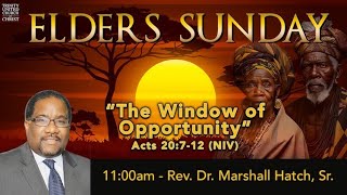 Elders Sunday  quotThe Window of Opportunityquot 11AM  Rev Dr Marshall Hatch Sr 092924 [upl. by Kamin191]