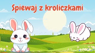 Śpiewaj z króliczkami 🐇  Piosenki dla dzieci  Melodyjna piosenka edukacyjna [upl. by Nickerson]