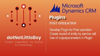 Plugin  Part 3  Learn to Create Plugin with Demo of Post Operation Plugin  Dynamics CRM 365 [upl. by Mayda]