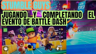 🥳 ACOMPLETO EL EVENTO DE BATTLE DASH STUMBLE GUYS EPICO VIDEO 🔥🔥🔥 SUSCRIBETE [upl. by Nodnyl]