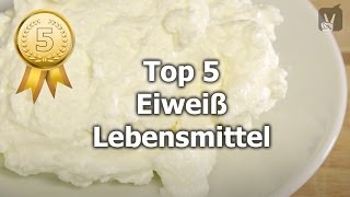 Eiweiß Lebensmittel Die Top 5 für eine gesunde Ernährung [upl. by Gratia71]