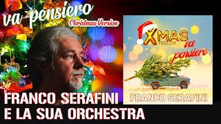 FRANCO SERAFINI e la sua orchestra Xmas  Va pensiero  Christmas Version 🎄🎅🏼🎁 [upl. by Nauaj]