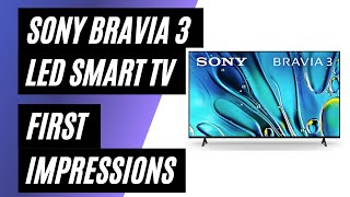 Sony Class BRAVIA 3 LED 4K HDR Smart Google TV  First Impressions [upl. by Miriam]