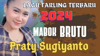 Lagu Tarling Terbaru 2024 Mabok Brutu  Praty Sugiyanto video lirik [upl. by Millicent]