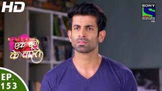 Ek Duje Ke Vaaste  एक दूजे के वास्ते  Episode 153  5th October 2016 [upl. by Savvas]