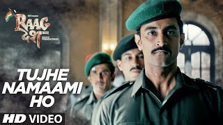 Tujhe Namaami Ho Song  Raag Desh  Kunal Kapoor Amit Sadh Mohit Marwah  TSeries [upl. by Niras]