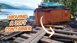 Moving 20ft Container Off Grid by hand [upl. by Yseult]