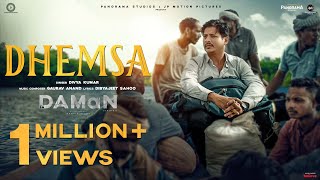 Dhemsa Official Video DAMaN In Hindi  Divya Kumar  Gaurav Anand  Babushaan Mohanty Dipanwit [upl. by Waligore]