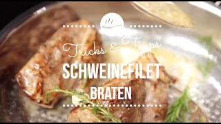 Schweinefilet richtig braten I Kochschule I FOODBOOM [upl. by Bollinger]