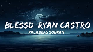 Palabras Sobran Remix  Blessd Ryan Castro Bryant Myers Hades 66  25 Min [upl. by Lesly]