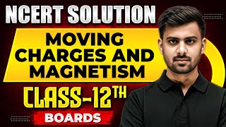 MOVING CHARGES AND MAGNETISM  NCERT Solutions  PHYSICS Chapter 04  Class12th Boards [upl. by Fujio76]