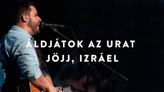 Áldjátok az Urat amp Jöjj Izráel  Hellinger Andris [upl. by Imeaj]