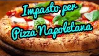 IL VERO IMPASTO PER PIZZA NAPOLETANA [upl. by Noira]