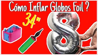 COMO INFLAR GLOBOS FOIL  METALICOS  GLOBOS DE NUMEROS Y LETRAS [upl. by Jacobsohn82]