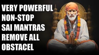 Very powerful Nonstop 1 Hour Sai mantras Sai Baba Songs Remove All Obstacles  Relaxing Mind [upl. by Ladiv]